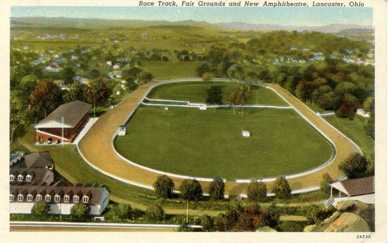 OH - Lancaster. Race Track, Fairgrounds and new Ampitheatre