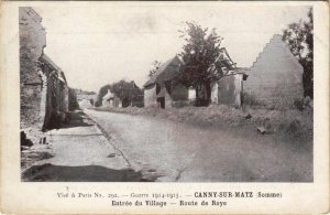 CPA Guerre 1914-1915 CANNY-sur-MATZ Entrée du Village Route de ROYE (121420)