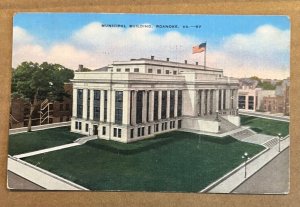 1946 USED LINEN PC - MUNICIPAL BUILDING, ROANOKE, VIRGINIA