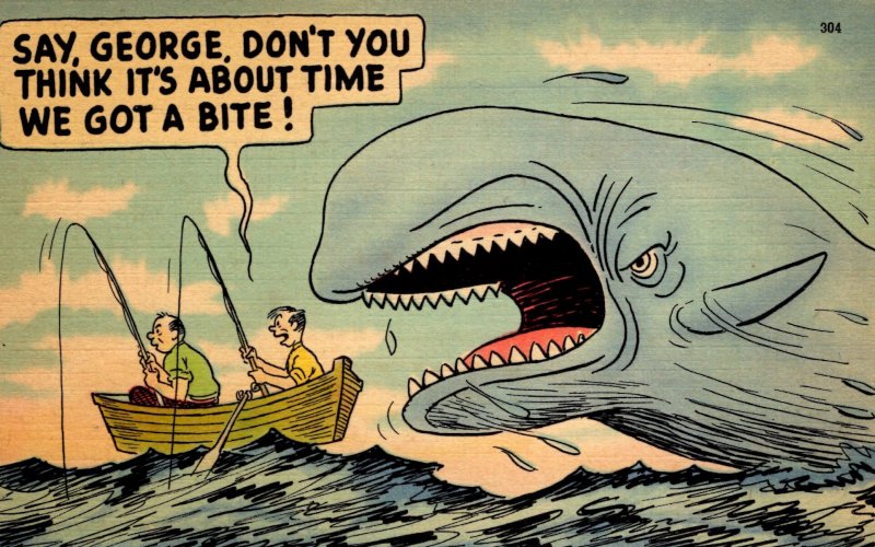 Comic - Say George, don't you think it's about time we got a bite! - 1940s