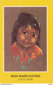 Indian Child , Wah-Wash-Kayshi , Little Deer ; Artist Audrey Young Oppel , 50...