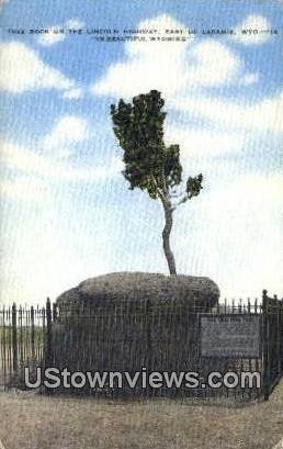 Tree Rock, Lincoln Highway - Laramie, Wyoming