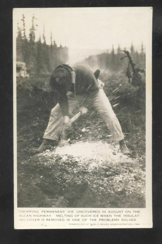 RPPC THE ALCAN HIGHWAY CHOPPING PERMANENT ICE PWA REAL PHOTO POSTCARD