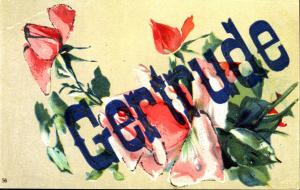 LARGE LETTER NAME GERTRUDE~FLOWERS~EMBOSSED GREETING POSTCARD 1910s