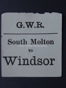 SOUTH MOLTON TO WINDSOR Great Western Railway LUGGAGE LABEL GWR