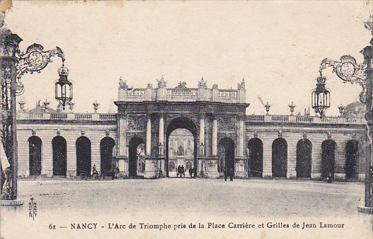 France Nancy L'Arc de Triomphe pris de la Place Carriere et Grilles de J...