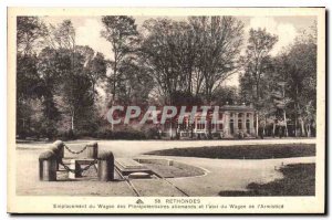 Old Postcard Rethondes Empalacement Wagon German Plempotentiares etl'abri the...