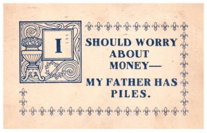 Why Worry about Money - My father has Piles