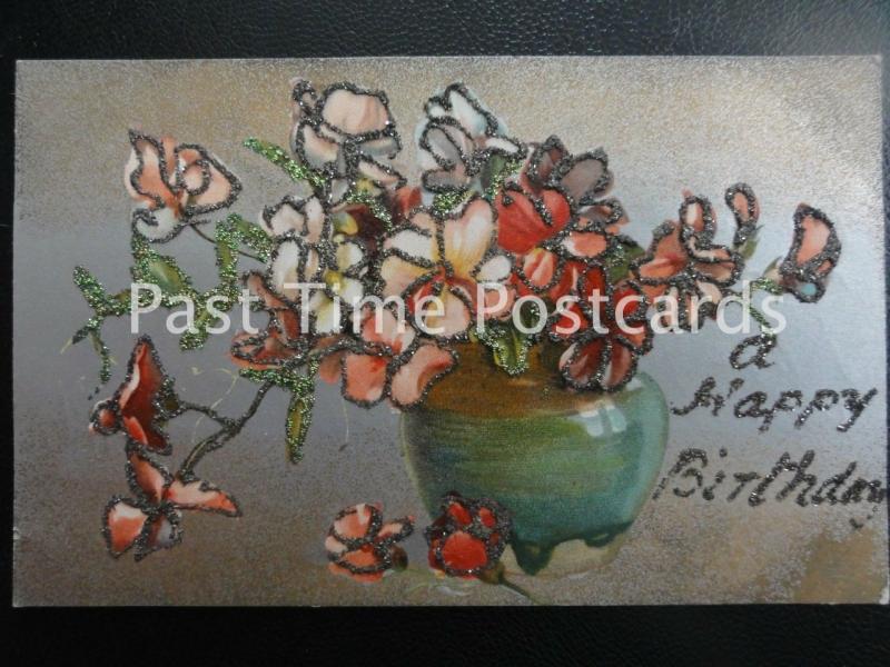 c1907 - 'GREETINGS HAPPY BIRTHDAY' Glittered Greeting Postcard - Vase of Flowers