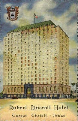 Robert Driscoll Hotel - Corpus Christi, Texas TX  