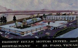 Desert Hills Motor Hotel - El Paso, Texas TX  