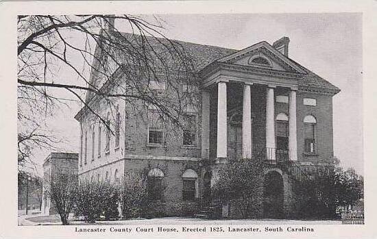 South Carolina Lancaster Lancaster County Court House Erected 1825