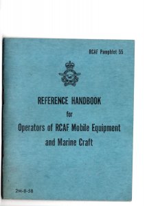 Referance Handbook RCAF Moble Equipment Royal Canadian Airforce Pamplet 55, 1958