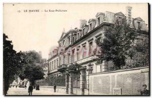 Le Havre - The Under Prefecture - Old Postcard