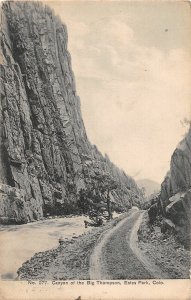 H39/ Estes Park Colorado Postcard c1910 Canyon of the Big Thompson 79