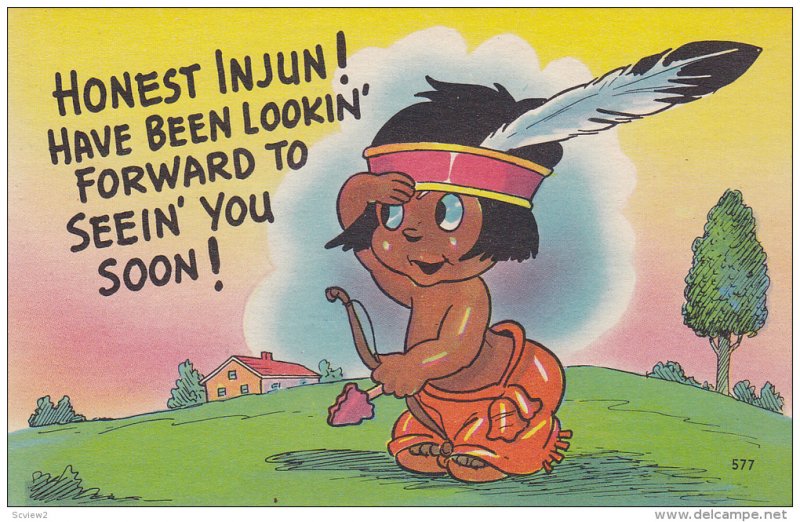 Honest Injun! Have Been Lookin' Forward To Seein' You Soon!, Native American ...