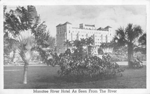 Manatee River Hotel as Seen from the River Bradenton, Florida