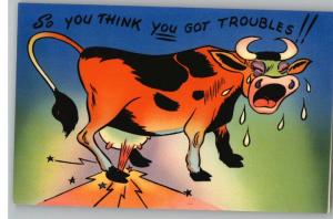 Comic Postcard-You Think You Got Troubles? Bull..Udder