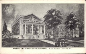 Lexington KY Proposed Mary Todd Lincoln Memorial Sayre College Postcard