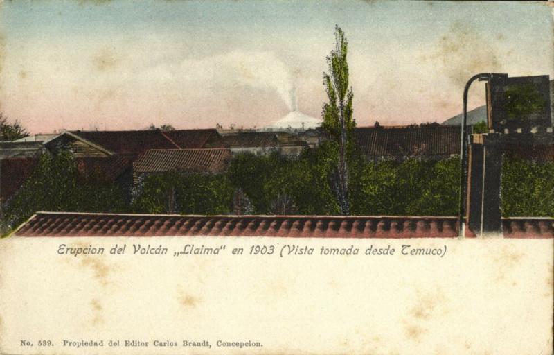 chile, TEMUCO, Erupcion del Volcán Llaima (1903) Carlos Brandt No. 539 Postcard