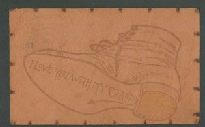 Vintage 1906 Leather Postcard - Boot - I Love You with my Heart and Soul NICE