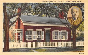 Birthplace of Thomas A. Edison Milan, Ohio OH