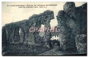 Old Postcard Picturesque Cantal CRuines From & # 39abbye From Feniers Pres De...