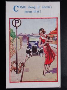 Lady Dog Walking by a Car Parking Sign COME ALONG IT DOSENT MEAN THAT! c1945