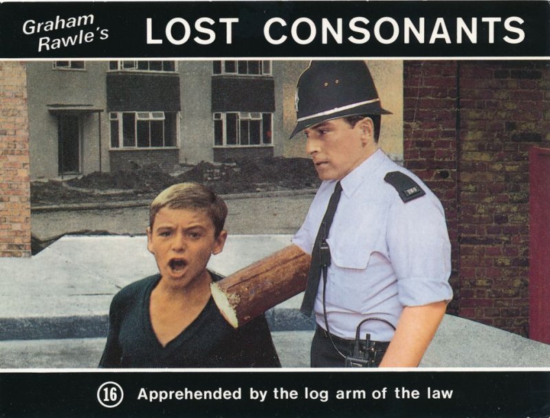 Graham Rawle's Lost Consonants - Humor - Pun - Apprehended by log arm of law