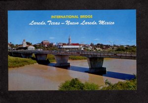 TX International bridge Laredo Texas to Nuevo Laredo Tamaulipas Mexico Postcard