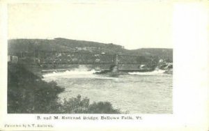 B. & M. Railroad Bridge - Bellows Falls, Vermont VT  