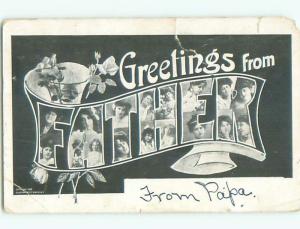 Pre-1907 GREETINGS FROM FATHER - FACES OF GIRLS SHOWN IN BIG LETTERS k6908