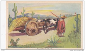 MEXICO; De Vuelta al Poblado, Cattle Drawn wagon, 30-40s