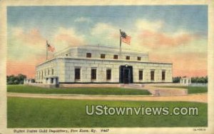 US Gold Depository - Fort Knox, KY