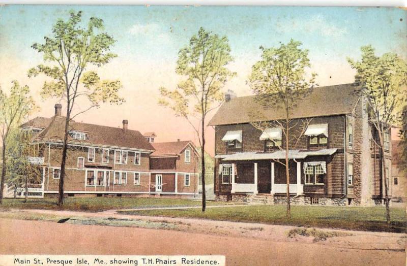 Presque Isle Maine Main Street Scene Phairs Residence Antique Postcard K17037