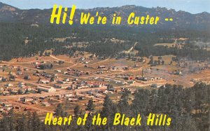 Hi We're in Custer Heart of the Black Hills Custer SD