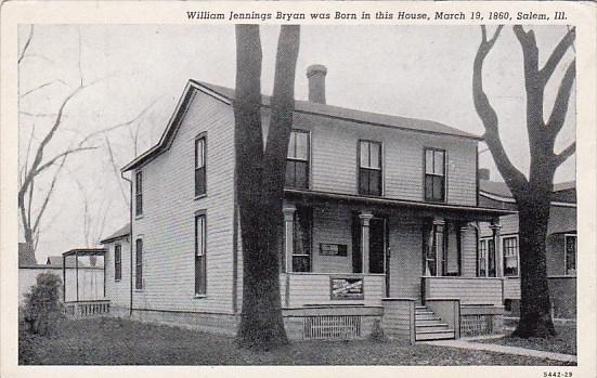 Illinois Salem William Jennings Bryan Was Born In This House Narch 19 1860