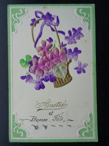 French Greetings AMITIE et BONNE FETE Basket of Flowers c1906 Embossed Postcard