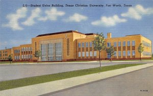 Student Union Building Texas Christian University  - Fort Worth, Texas TX
