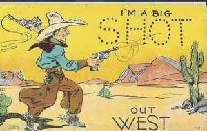 I am a Big Shot out West Humor Linen Postcard
