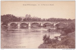 TOUL, Meurthe Et Moselle, France, 1900-1910's; Le Pont Sur La Moselle