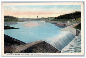 1913 Quemahoning Dam Near Johnstown Largest Dam In Pennsylvania PA Postcard