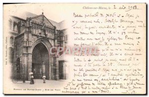 Old Postcard Chalons Sur Marne The Portal Of Notre Dame Rue De Vaux