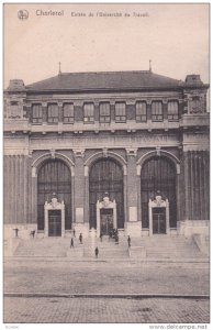 CHARLEROI, Hainaut, Belgium, 1900-1910´s; Entree De L´univesite Du Travail