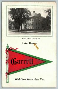Am Here at Garrett Indiana~Public School~Wish You Were, Too~1913 Pennant PC 