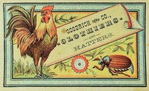 1870's  Graphical Goodrich & Co Clothiers Hatters Rooster & Beetle Fabulous! P82