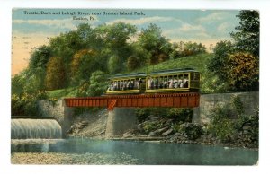 PA - Easton. Greater Island Park, Trolley, Trestle & Dam, Lehigh River ca 1916