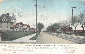 HAMILTON STREET EAST OF 17TH ST. ALLENTOWN PENNSYLVANIA POSTCARD 1907