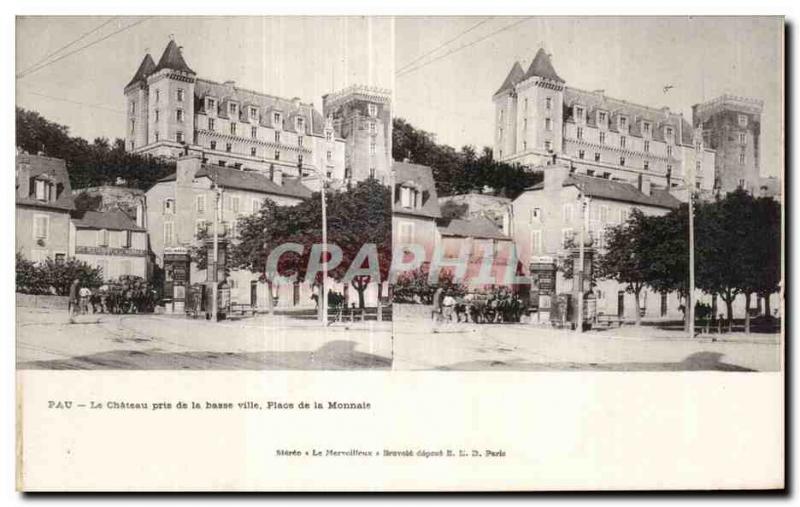 Stereoscopic Card - Pau - Le Chateau took the Lower City - Place de la Monnai...