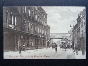 WORCESTER Star Hotel & Foregate St & GREAT WESTERN RAILWAY BRIDGE c1905 Postcard